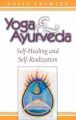 Yoga and Ayurveda: Self-healing and Self-realization: Book by David Frawley
