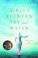 The Blue Between Sky and Water (English) (Paperback): Book by Susan Abulhawa