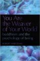You are the Weaver of Your World: Space-time  Personal Development and Buddhism (English) (Paperback): Book by Robert Hartzema