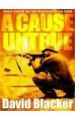 A CAUSE UNTRUE: Book by David Blacker