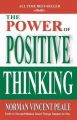 The Power of Positive Thinking : Faith in Yourself Makes Good Things Happen to You. (English)