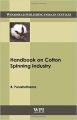 Handbook on Cotton Spinning Industry (Woodhead Publishing India in Textiles): Book by B. Purushothama