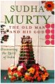 Old Man And His God (English) (Paperback): Book by Sudha Murty