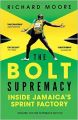 The Bolt Supremacy: Book by Richard Moore