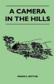 A Camera in the Hills: Book by Frank S. Smythe