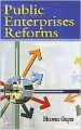 Public Enterprises Reforms, 313 pp, 2010 (English) 01 Edition: Book by Bhawna Gupta
