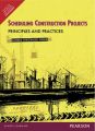 Scheduling Construction Projects: Principles and Practices: Book by Weber