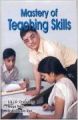Mastery of Teaching Skills (English) 01 Edition (Hardcover): Book by S B J R Chowdary Naga Raju D B Rao