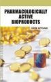 Pharmacologically Active Bioproducts: Book by Kothari, Vivek ed