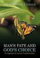 Man's Fate And God's Choice An Agenda For Human Transformation: Book by Bhimeswara Challa