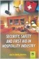 Security, Safety & First Aid in Hospitality Industry (English) 01 Edition: Book by Ekta Bhushan