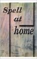 SPELL AT HOME (English) 01 Edition (Hardcover): Book by S. BHUSHAN, S. P. UPADHYAYA