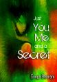Just You, Me and a Secret: Book by Ganga Bharani Vasudevan