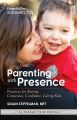 Parenting With Presence (An Eckhart Tolle edition): Book by Susan Stiffelman