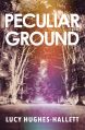 Peculiar Ground: Book by Lucy Hughes-Hallett
