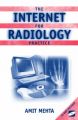 The Internet for Radiology Practice: Book by A. Mehta