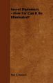 Secret Diplomacy - How Far Can It Be Eliminated?: Book by Paul S. Reinsch