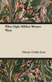 What Eight Million Women Want: Book by Rheta Childe Dorr