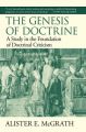 The Genesis of Doctrine: A Study in the Foundation of Doctrinal Criticism: Book by Alister, E. McGrath
