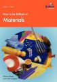 How to be Brilliant at Materials: Book by Winnie Wade