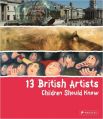 13 British Artists Children Should Know (Hardcover): Book by Alison Baverstock