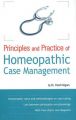 PRINCIPLES AND PRACTICE OF HOMEOPATHIC CASE MANAGEMENT: Book by Dr. Harsh Nigam