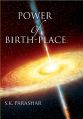 Power of Birth Place: Book by S. K. Parashar