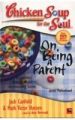 Chicken Soup For The Soul On Being A Parent: Book by Jack Canfield , Mark Victor Hansen