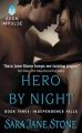 Hero by Night: Book Three: Independence Falls: Book by Sara Jane Stone