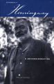 Ernest Hemingway: A Reconsideration: Book by Philip Young