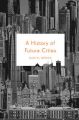A History of Future Cities: Book by Daniel Brook
