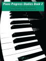 Piano Progress Studies, Bk 2: Book by Various