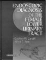 Endoscopic Diagnosis of the Female Lower Urinary Tract: Book by Geoffrey W. Cundiff