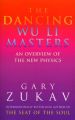 The Dancing Wu Li Masters: Overview of the New Physics: Book by Gary Zukav
