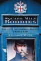 Square Mile Bobbies: Book by Stephen Wade