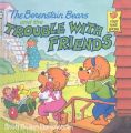 The Berenstain Bears and the Trouble with Friends: Book by Stan Berenstain