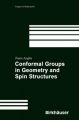 Conformal Groups in Geometry and Spin Structures: Book by Pierre Angles