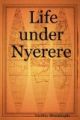 Life Under Nyerere: Book by Godfrey Mwakikagile