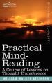 Practical Mind-Reading: A Course of Lessons on Thought Transference: Book by William, Walker Atkinson