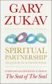 Spiritual Partnership: The Journey to Authentic Power: Book by Gary Zukav