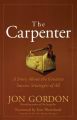 The Carpenter : A Story About the Greatest Success Strategies of All (English) (Paperback): Book by Jon Gordon