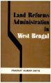 Land Reforms Administration in West Bengal: Book by Datta, Prabhat Kumar