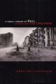 A Small Corner of Hell: Dispatches from Chechnya: Book by Anna Politkovskaya