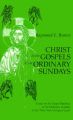 Christ in the Gospels of the Ordinary Sundays: Essays on the Gospel Readings of the Ordinary Sundays in the 3 Year Liturgical Cycle: Book by Raymond E. Brown