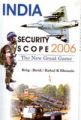 India: Security Scope 2006 The New Great Game: Book by Brig. Rahul K. Bhonsle