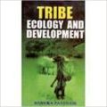 Tribe  Ecology and Development (English) 1st Edition (Paperback): Book by R. Pattnaik