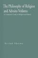 The Philosophy of Religion and Advaita Vedanta: A Comparative Study in Religion and Reason: Book by Arvind Sharma