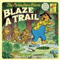The Berenstain Bears Blaze a Trail: Book by Stan Berenstain , Jan Berenstain