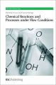 Chemical Reactions and Processes Under Flow Conditions: Book by Santiago V. Luis , Eduardo Garcia-Verdugo