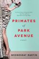 PRIMATES OF PARK AVENUE: Book by MARTIN WEDNESDAY